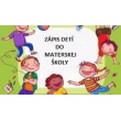 ZÁPIS DO MATERSKEJ ŠKOLY